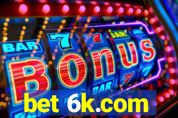 bet 6k.com